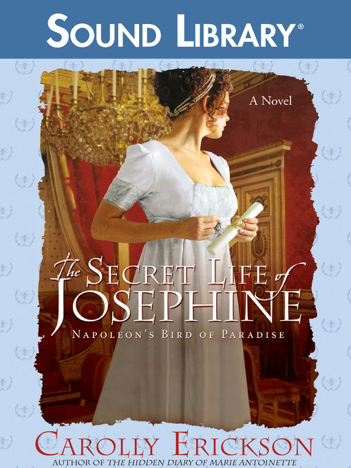 Title details for The Secret Life of Josephine by Carolly Erickson - Wait list